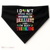 I Dont Speak Much Brilliant Autism Autistic Gift USA-Made Doggie Bandana thumb 0