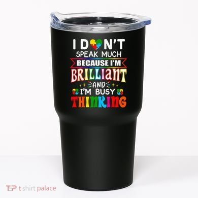 I Dont Speak Much Brilliant Autism Autistic Gift Tumbler
