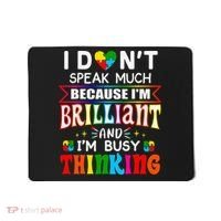I Dont Speak Much Brilliant Autism Autistic Gift Mousepad thumb 0