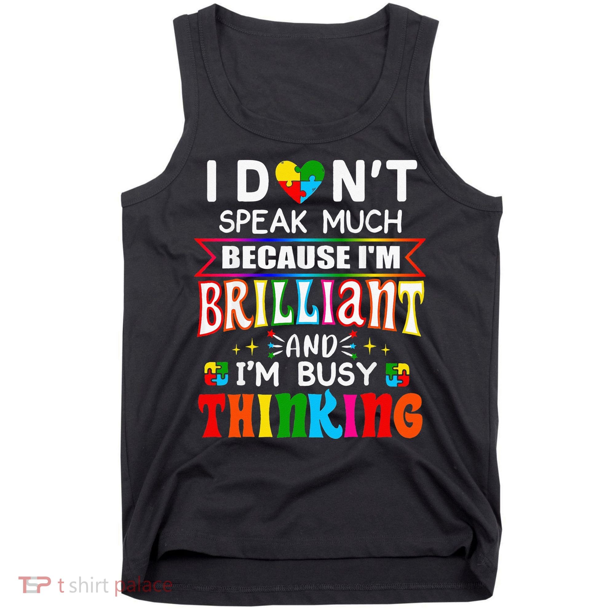 I Dont Speak Much Brilliant Autism Autistic Gift Tank Top