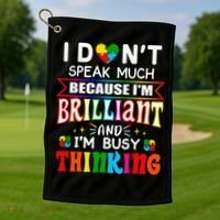 I Dont Speak Much Brilliant Autism Autistic Gift Golf Towel thumb 1