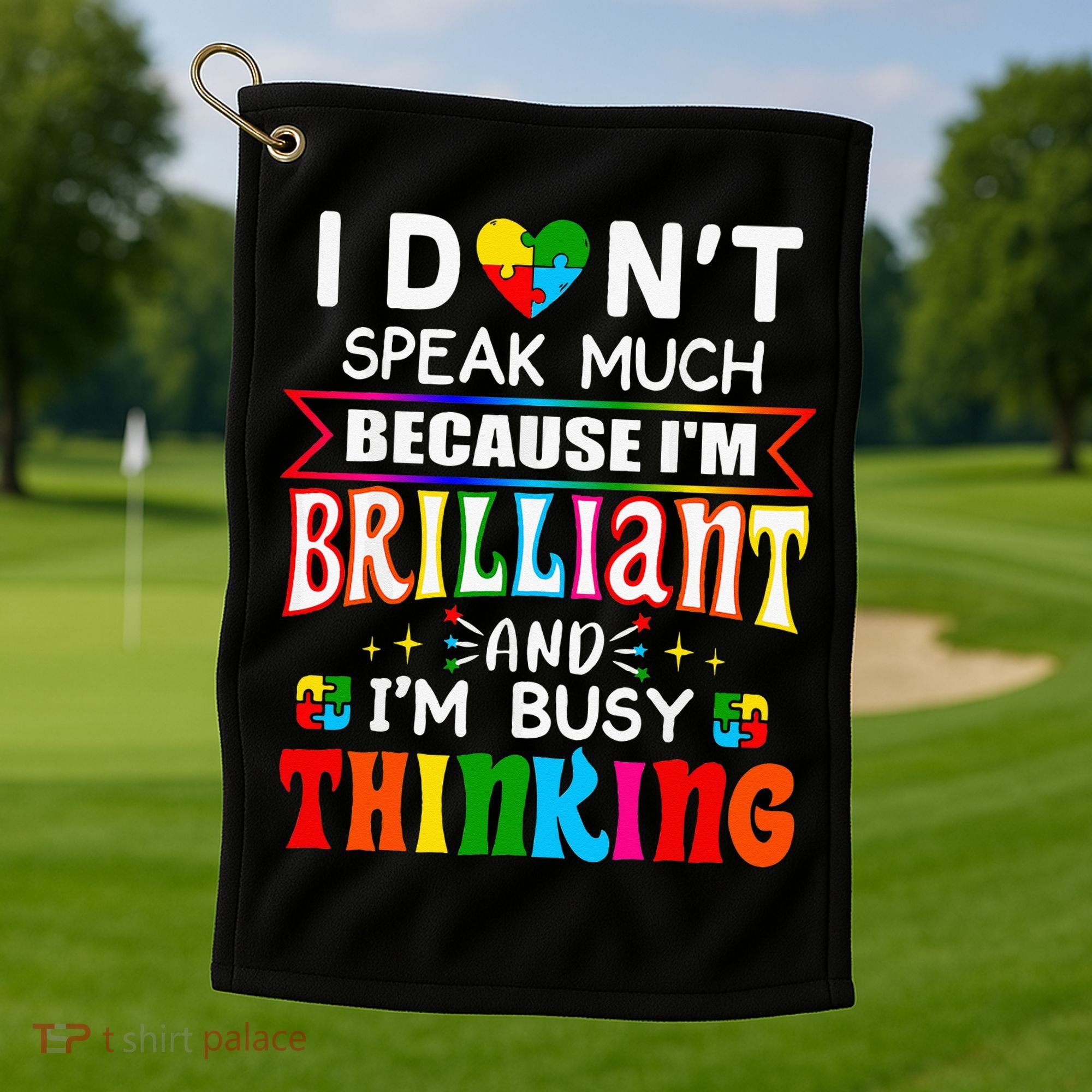 I Dont Speak Much Brilliant Autism Autistic Gift Golf Towel