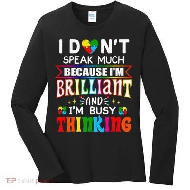 I Dont Speak Much Brilliant Autism Autistic Gift Women's Long Sleeve Shirt