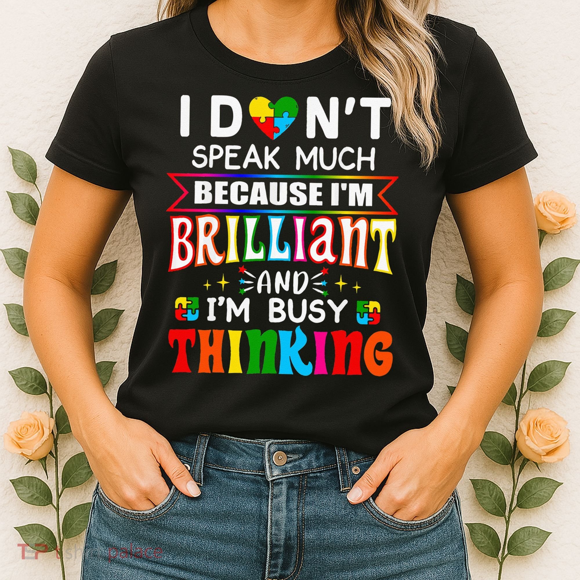 I Dont Speak Much Brilliant Autism Autistic Gift Women's T-Shirt