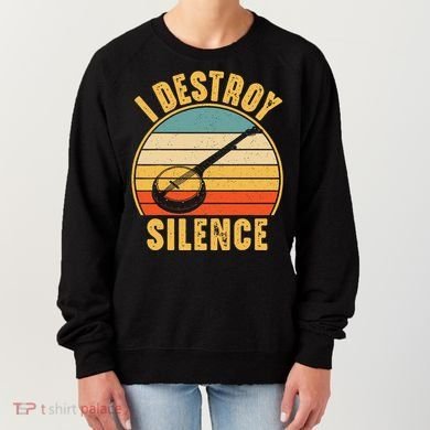 I Destroy Silence Banjo Funny Musical Instrument Women's Sweatshirt