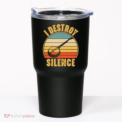 I Destroy Silence Banjo Funny Musical Instrument Tumbler