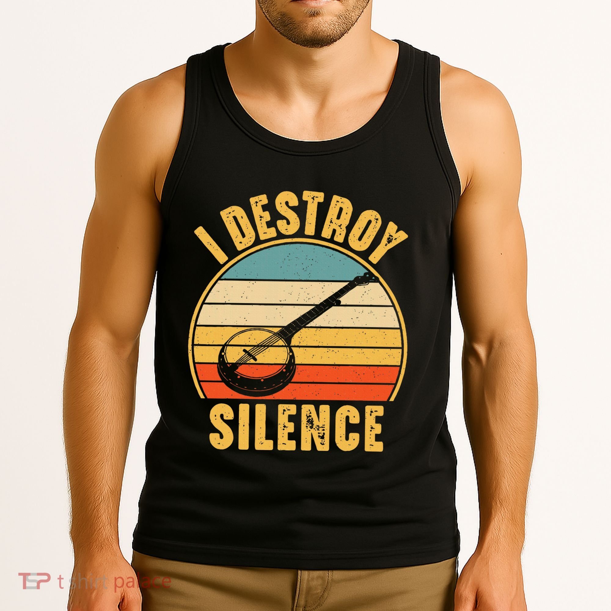 I Destroy Silence Banjo Funny Musical Instrument Tank Top