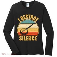 I Destroy Silence Banjo Funny Musical Instrument Women's Long Sleeve Shirt thumb 0