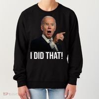 I Did That Funny Joe Biden Women's Sweatshirt thumb 0