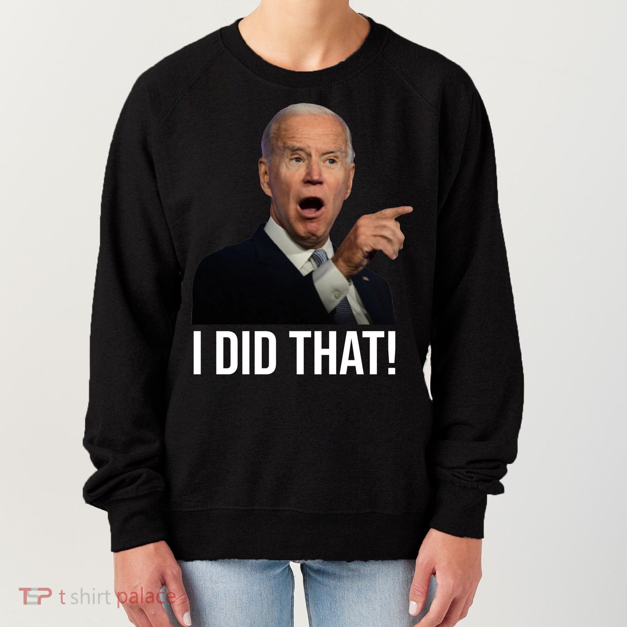 I Did That Funny Joe Biden Women's Sweatshirt