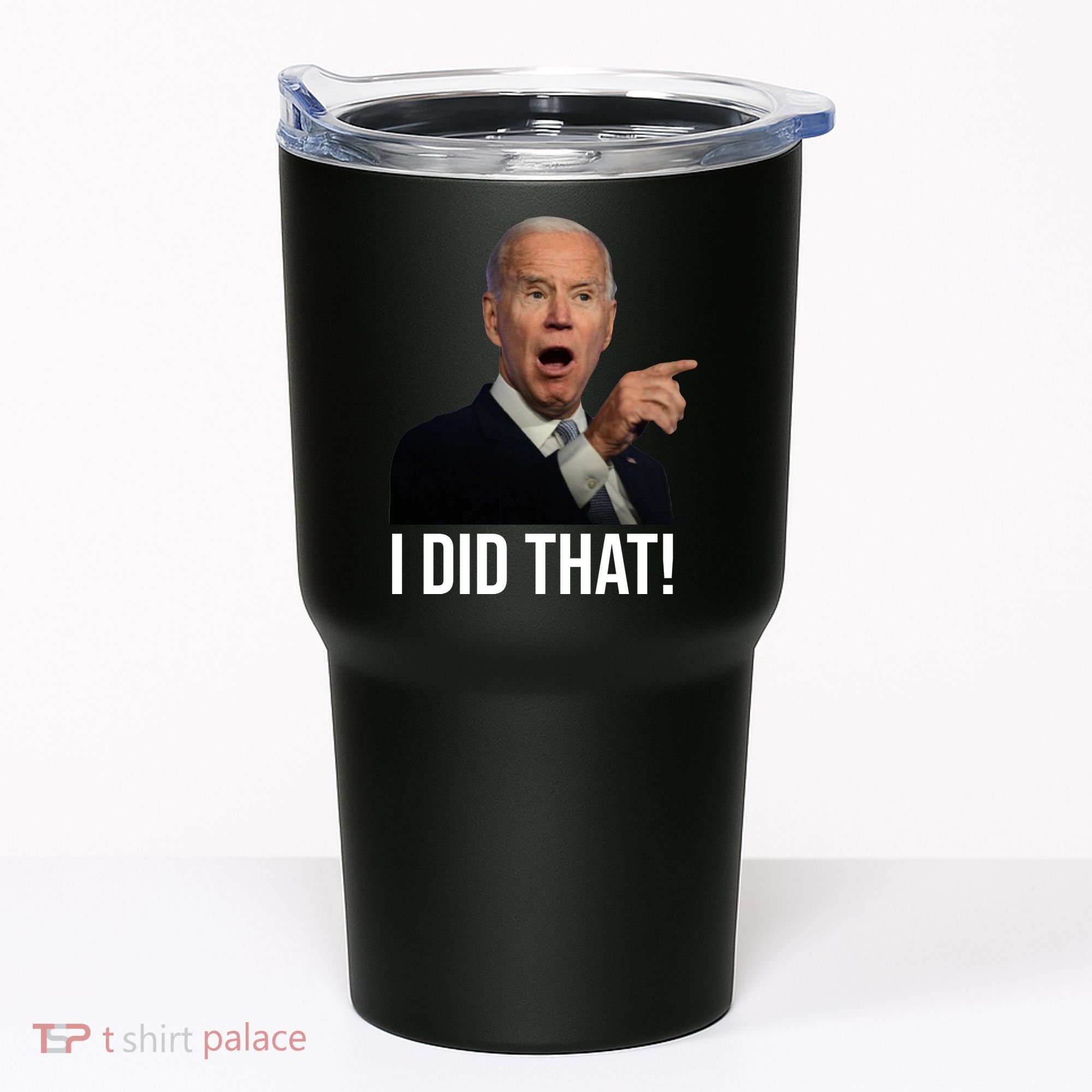 I Did That Funny Joe Biden Tumbler
