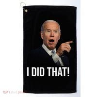 I Did That Funny Joe Biden Golf Towel thumb 0