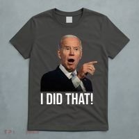 I Did That Funny Joe Biden T-Shirt thumb 5