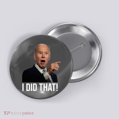 I Did That Funny Joe Biden Button