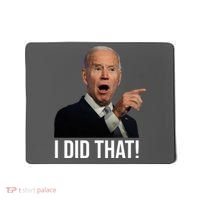 I Did That Funny Joe Biden Mousepad thumb 0