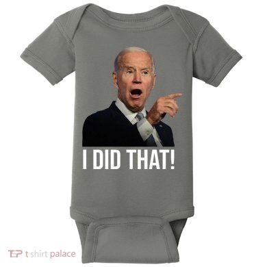 I Did That Funny Joe Biden Baby Bodysuit