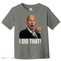 I Did That Funny Joe Biden Toddler T-Shirt thumb 0