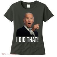 I Did That Funny Joe Biden Women's T-Shirt thumb 0