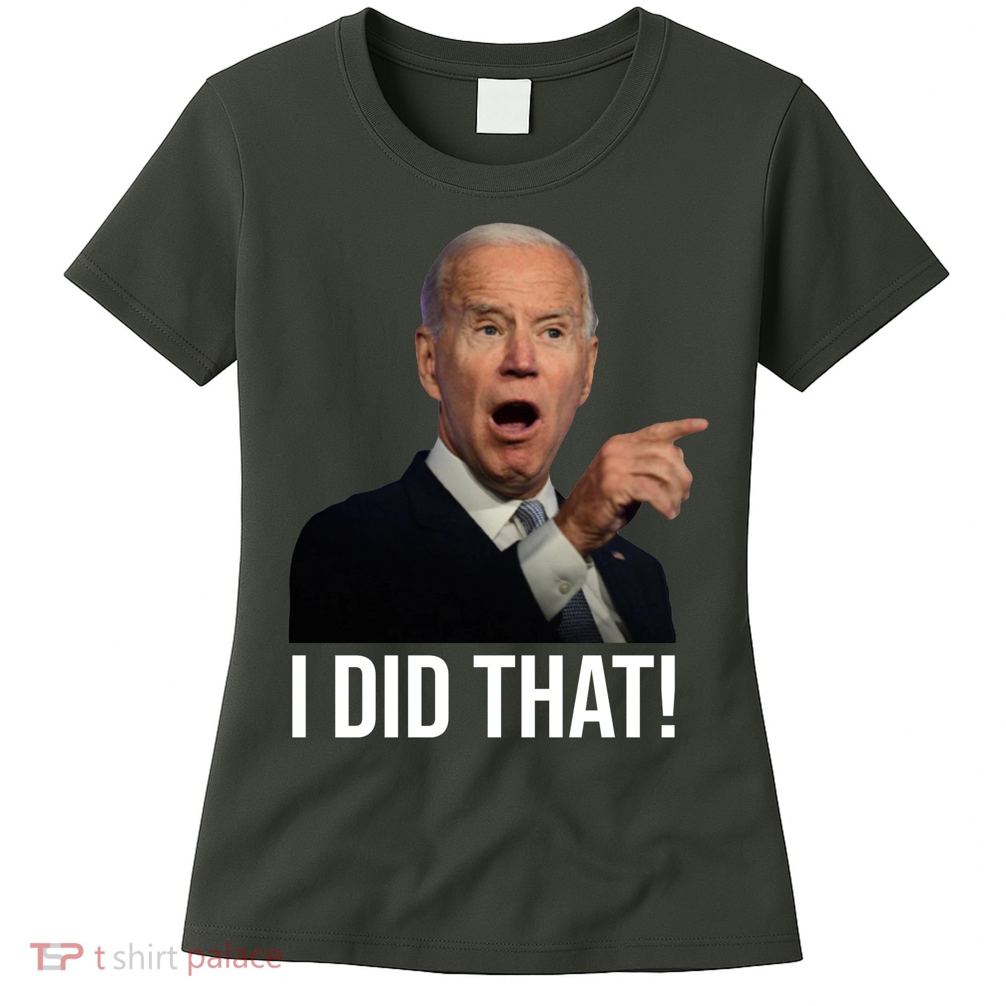 I Did That Funny Joe Biden Women's T-Shirt