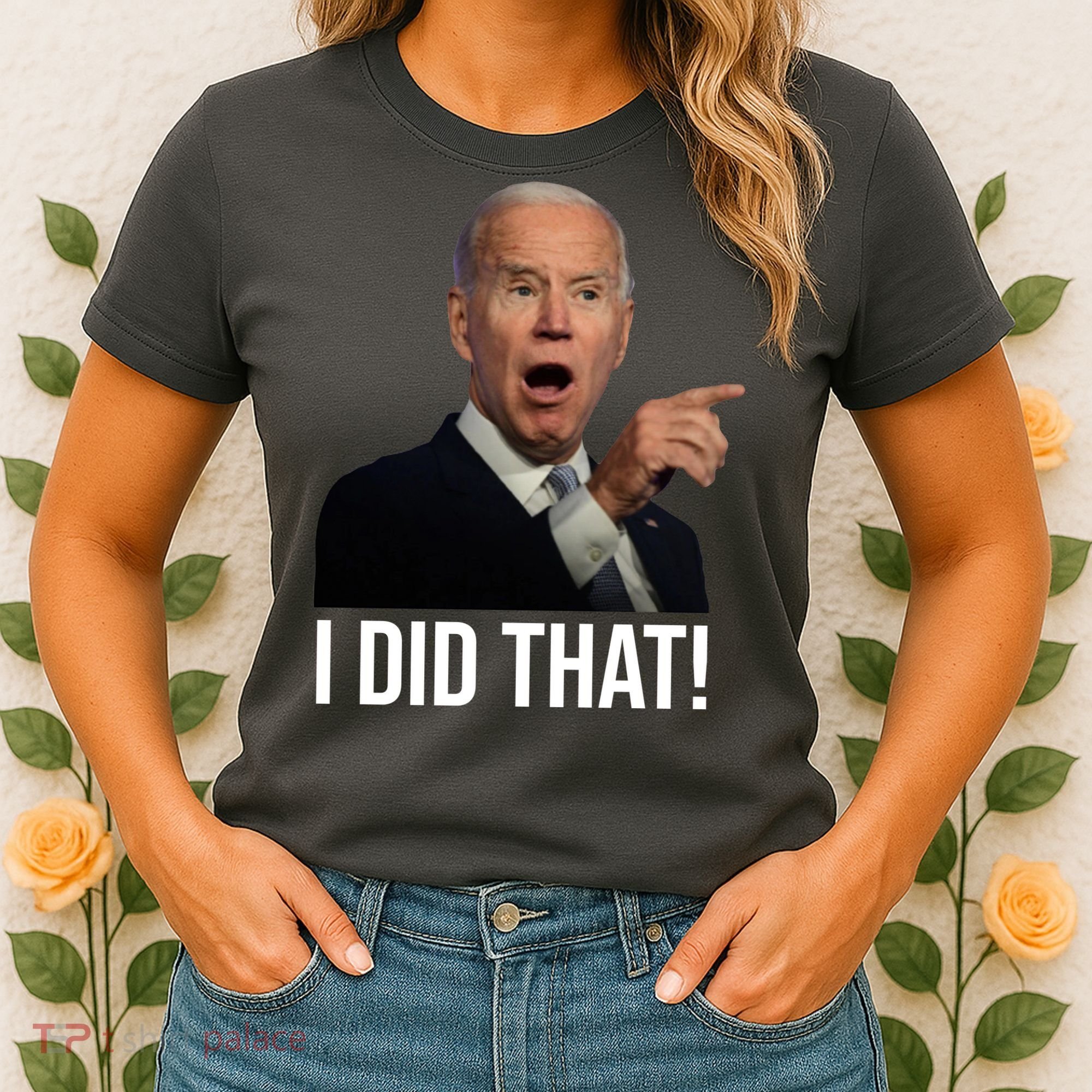 I Did That Funny Joe Biden Women's T-Shirt