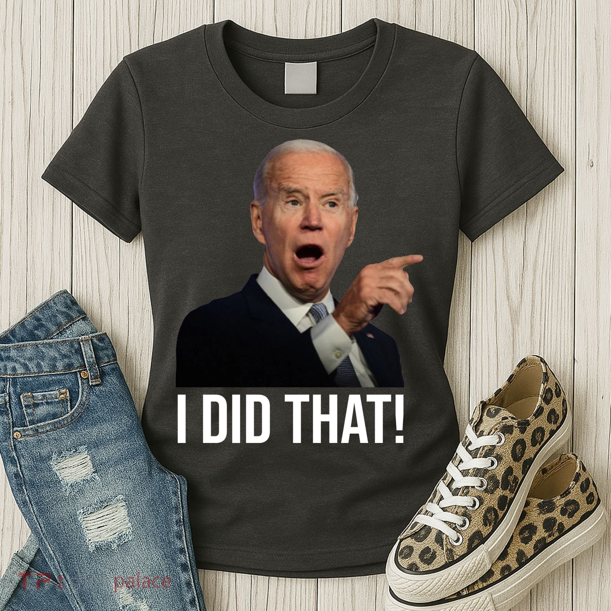 I Did That Funny Joe Biden Women's T-Shirt