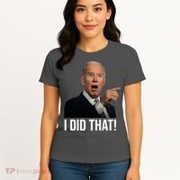 I Did That Funny Joe Biden Women's T-Shirt thumb 4