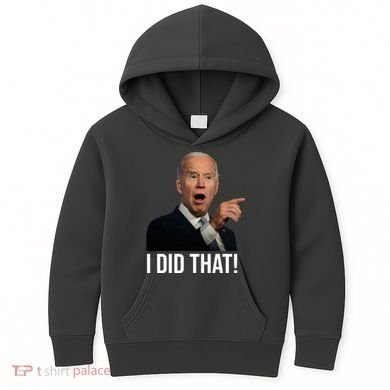 I Did That Funny Joe Biden Kids Hoodie