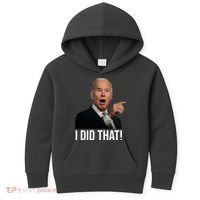 I Did That Funny Joe Biden Kids Hoodie thumb 0