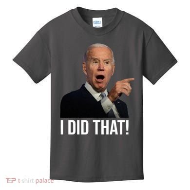 I Did That Funny Joe Biden Kids T-Shirt