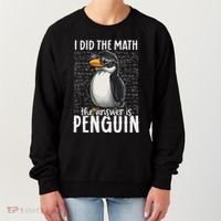 I Did The Math The Answer Is Penguin Funny Math Teacher Women's Sweatshirt thumb 0