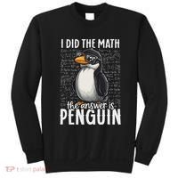 I Did The Math The Answer Is Penguin Funny Math Teacher Sweatshirt thumb 0