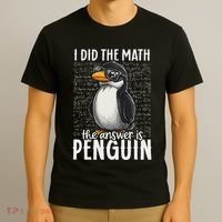 I Did The Math The Answer Is Penguin Funny Math Teacher T-Shirt thumb 3