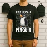 I Did The Math The Answer Is Penguin Funny Math Teacher T-Shirt thumb 6