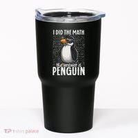 I Did The Math The Answer Is Penguin Funny Math Teacher Tumbler thumb 0