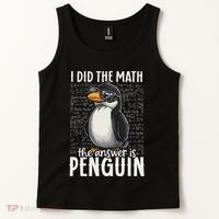 I Did The Math The Answer Is Penguin Funny Math Teacher Tank Top thumb 2