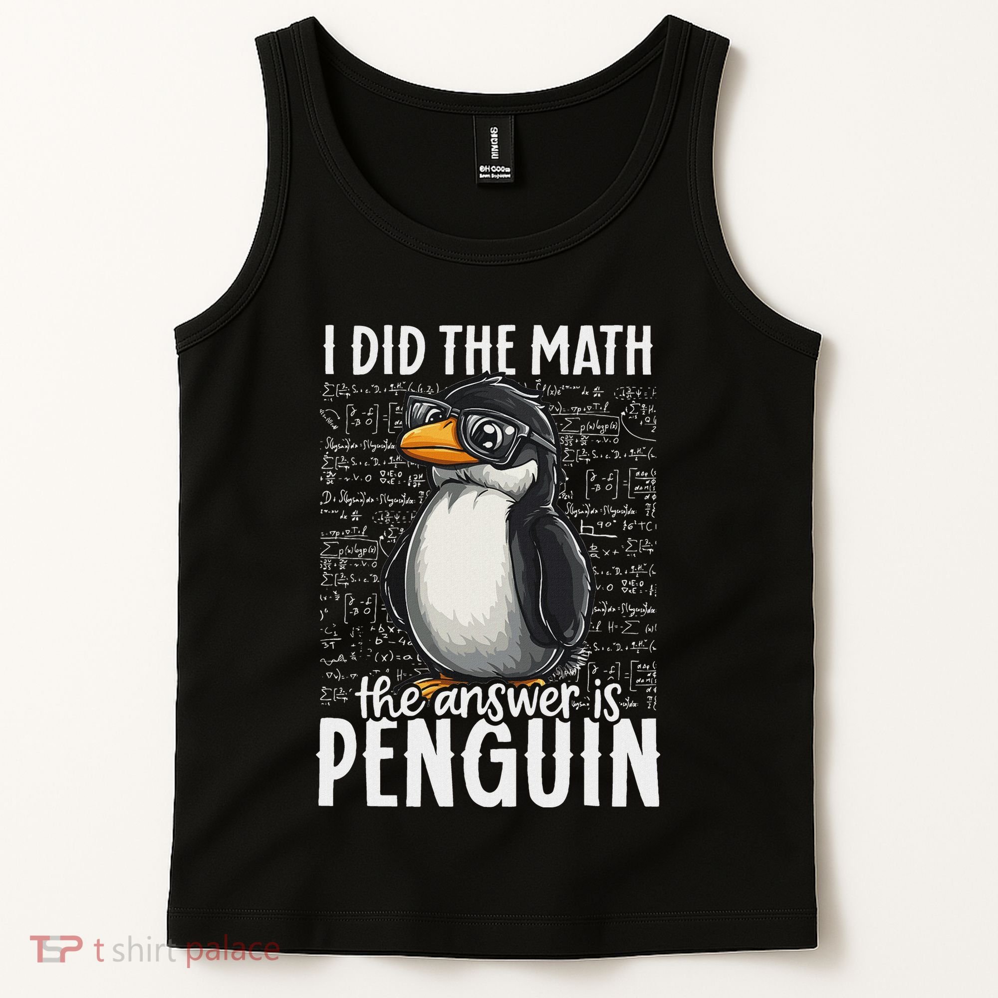 I Did The Math The Answer Is Penguin Funny Math Teacher Tank Top