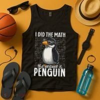 I Did The Math The Answer Is Penguin Funny Math Teacher Tank Top thumb 4