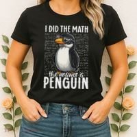 I Did The Math The Answer Is Penguin Funny Math Teacher Women's T-Shirt thumb 2