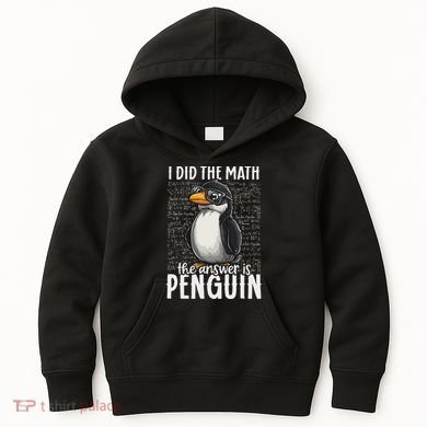 I Did The Math The Answer Is Penguin Funny Math Teacher Kids Hoodie