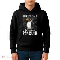 I Did The Math The Answer Is Penguin Funny Math Teacher Kids Hoodie thumb 4