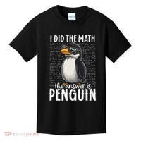 I Did The Math The Answer Is Penguin Funny Math Teacher Kids T-Shirt thumb 0