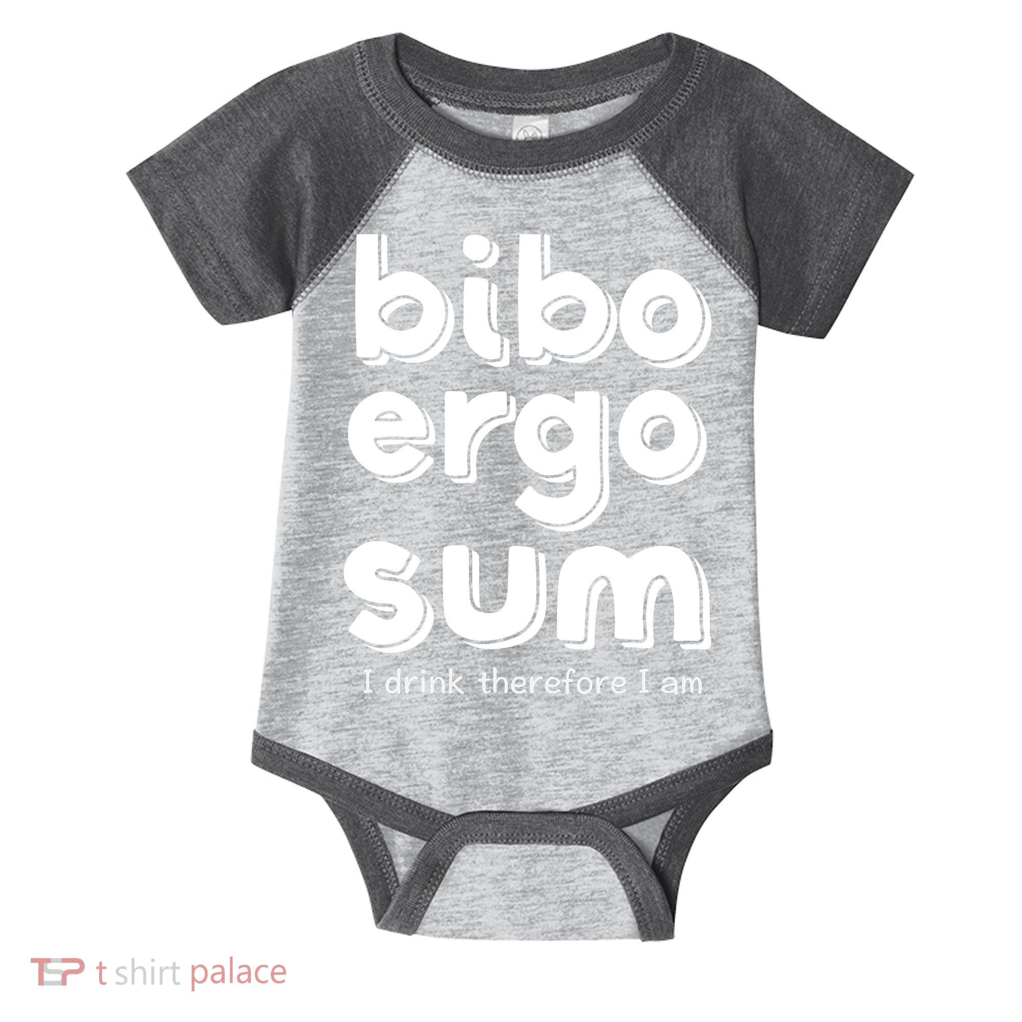 I Drink Therefore I Am Bibo Ergo Sum Philosophy Infant Baby Jersey Bodysuit