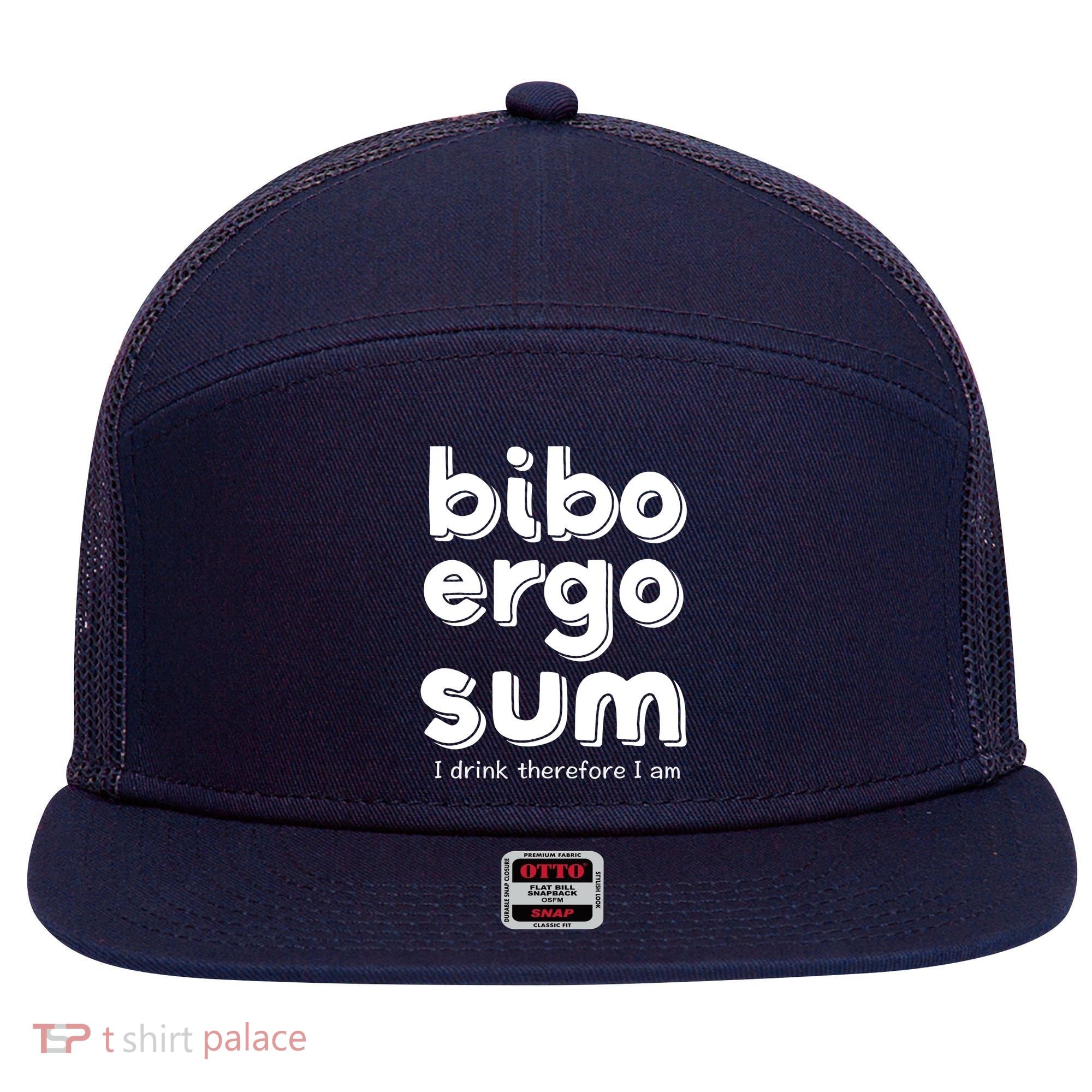 I Drink Therefore I Am Bibo Ergo Sum Philosophy 7 Panel Mesh Trucker Snapback Hat