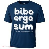 I Drink Therefore I Am Bibo Ergo Sum Philosophy Cooling Performance Crew T-Shirt thumb 0