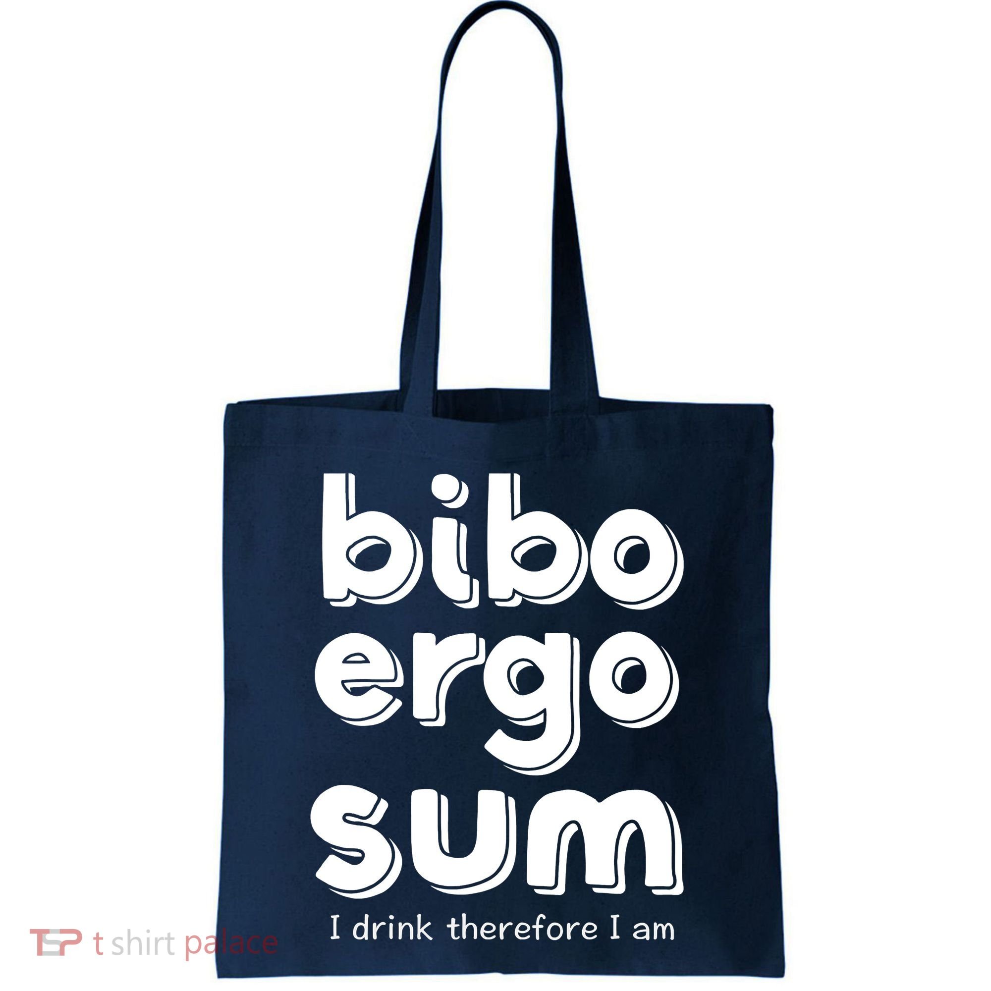 I Drink Therefore I Am Bibo Ergo Sum Philosophy Tote Bag