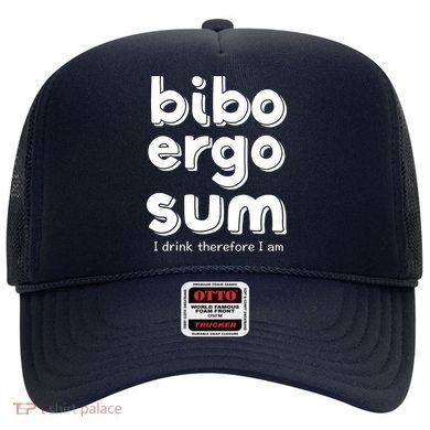 I Drink Therefore I Am Bibo Ergo Sum Philosophy Hat