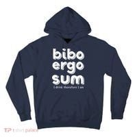 I Drink Therefore I Am Bibo Ergo Sum Philosophy Tall Hoodie thumb 0
