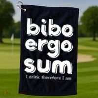 I Drink Therefore I Am Bibo Ergo Sum Philosophy Golf Towel thumb 1