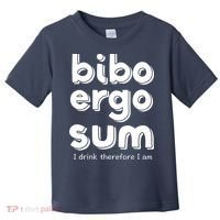 I Drink Therefore I Am Bibo Ergo Sum Philosophy Toddler T-Shirt thumb 0