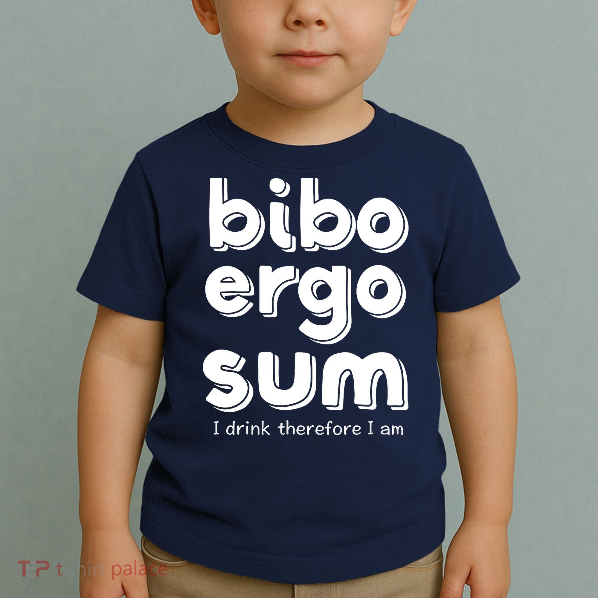 I Drink Therefore I Am Bibo Ergo Sum Philosophy Toddler T-Shirt